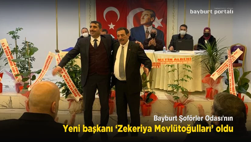Bayburt Şoförler Odası’nın yeni başkanı Zekeriya Mevlütoğulları oldu