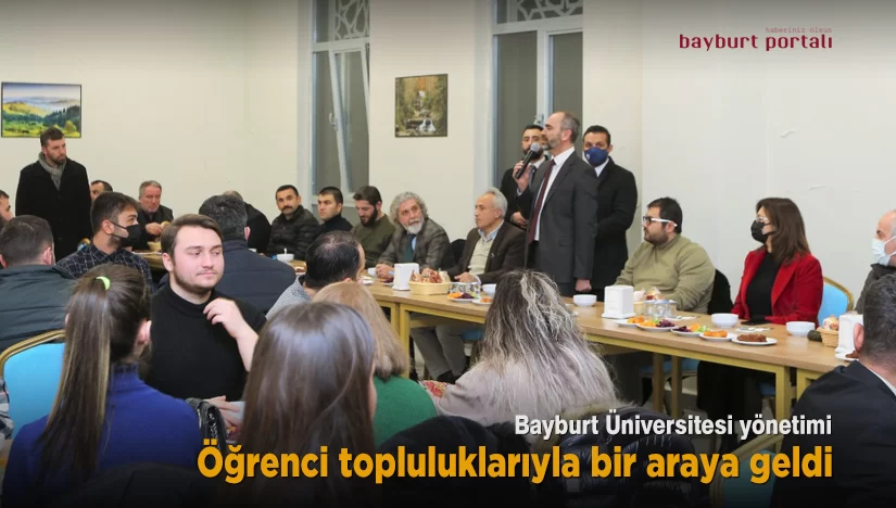 Bayburt Üniversitesi yönetimi, öğrenci topluluklarıyla bir araya geldi