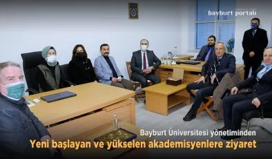 Bayburt Üniversitesi yönetiminden akademisyenlere ziyaret