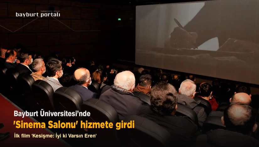 Bayburt Üniversitesi’nde ‘Sinema Salonu’ hizmete girdi