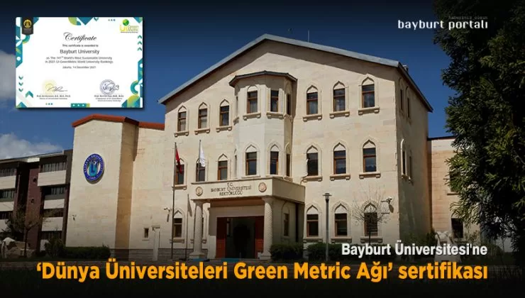 Bayburt Üniversitesi’ne ‘Dünya Üniversiteleri Green Metric Ağı’ sertifikası