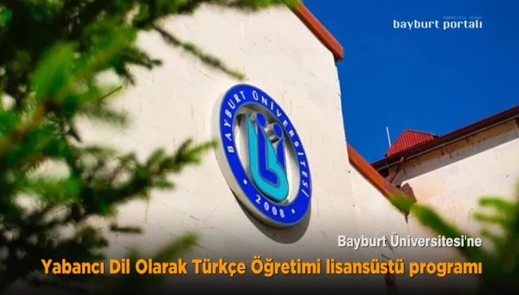 Bayburt Üniversitesi’ne yeni lisansüstü programları