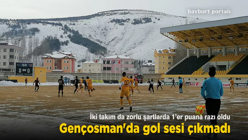 Gençosman’da gol sesi çıkmadı