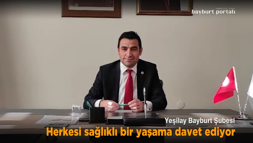 Yeşilay Bayburt Şubesi, herkesi sağlıklı bir yaşama davet ediyor