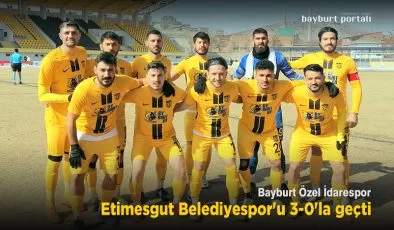 Bayburt Özel İdarespor, Etimesgut Belediyespor’u 3-0’la geçti