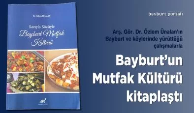 Bayburt’un ‘Mutfak Kültürü’ kitaplaştı