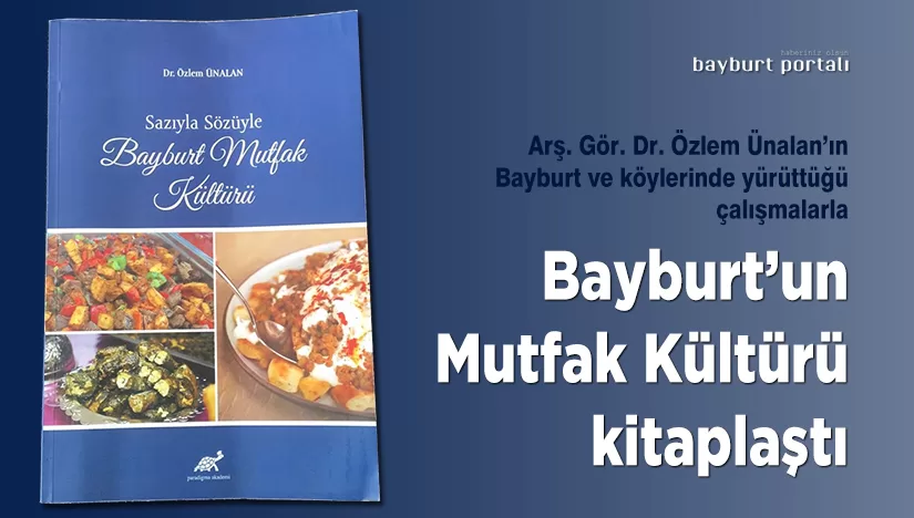 Bayburt’un ‘Mutfak Kültürü’ kitaplaştı