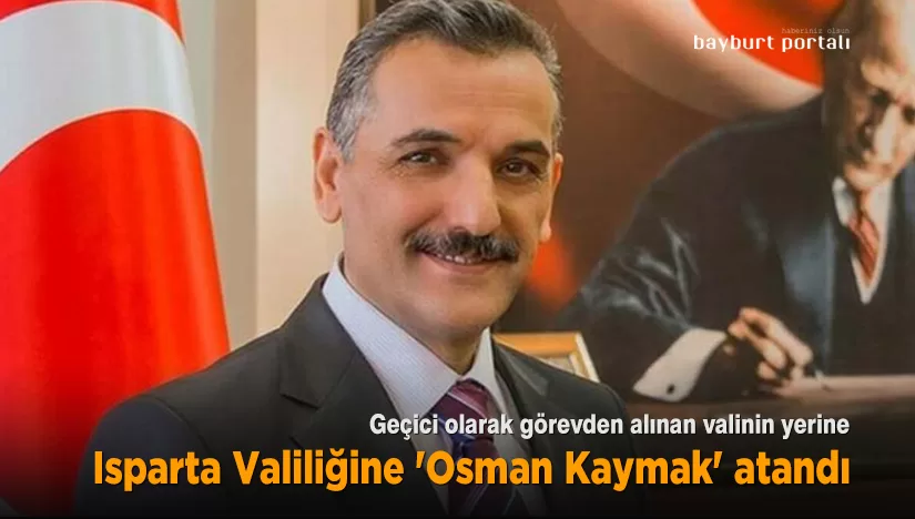 Geçici olarak görevden alınan valinin yerine ‘Osman Kaymak’ atandı