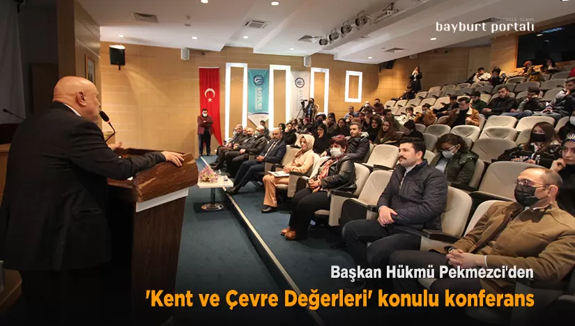 Başkan Pekmezci’den ‘Kent ve Çevre Değerleri’ konulu konferans