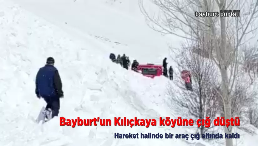 Bayburt’un Kılıçkaya köyüne çığ düştü