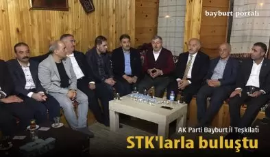 AK Parti Bayburt Teşkilatı, STK yöneticileriyle buluştu