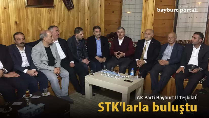 AK Parti Bayburt Teşkilatı, STK yöneticileriyle buluştu