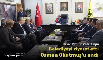 Bakan Bilgin belediyeyi ziyaret etti, Osman Okutmuş’u andı