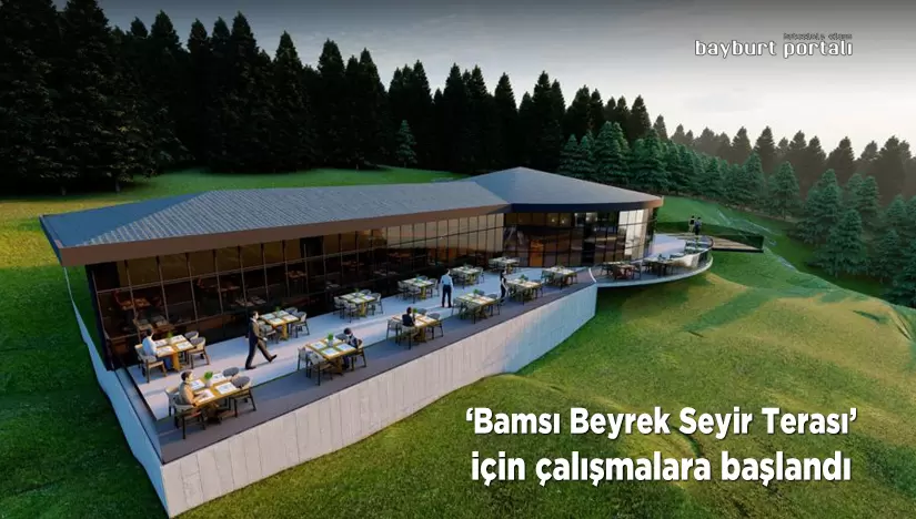 Bamsı Beyrek Seyir Terası çalışmalarına başlandı