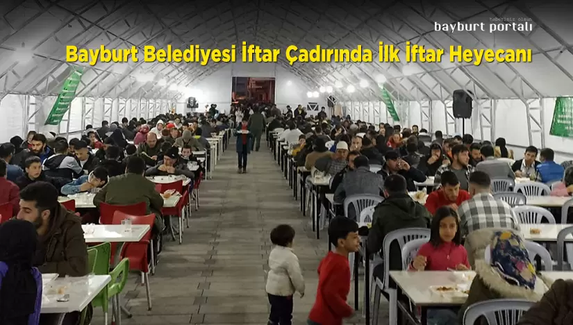Bayburt Belediyesi İftar Çadırında İlk İftar Heyecanı