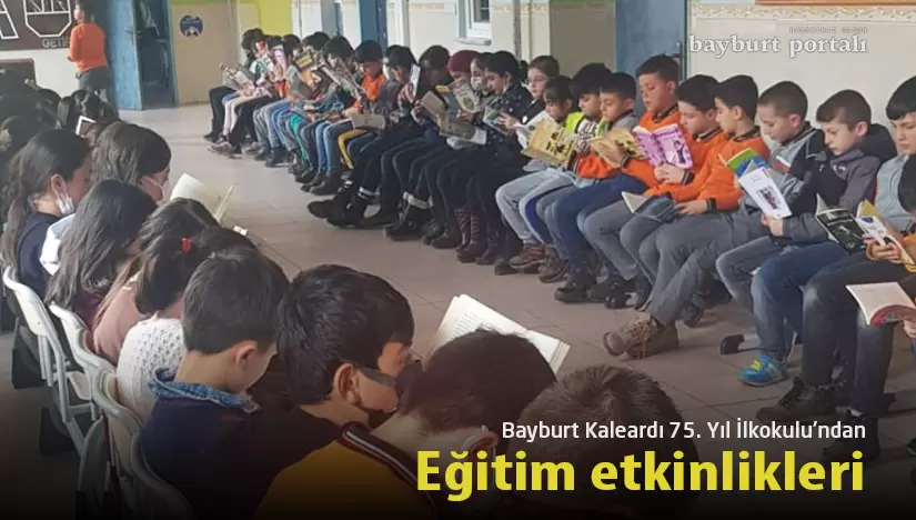Bayburt Kaleardı 75. Yıl İlkokulu’ndan eğitim etkinlikleri