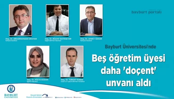 Bayburt Üniversitesi’nde beş öğretim üyesi daha ‘doçent’ unvanı aldı