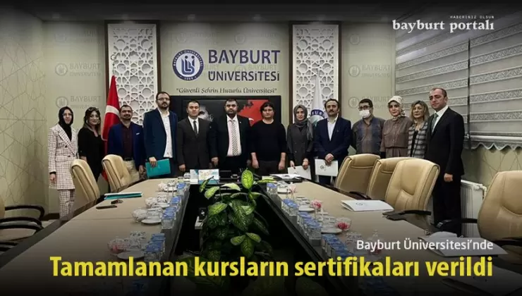 Bayburt Üniversitesi’nde tamamlanan kursların sertifikaları verildi