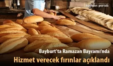 Bayburt’ta Ramazan Bayramı’nda hizmet verecek fırınlar