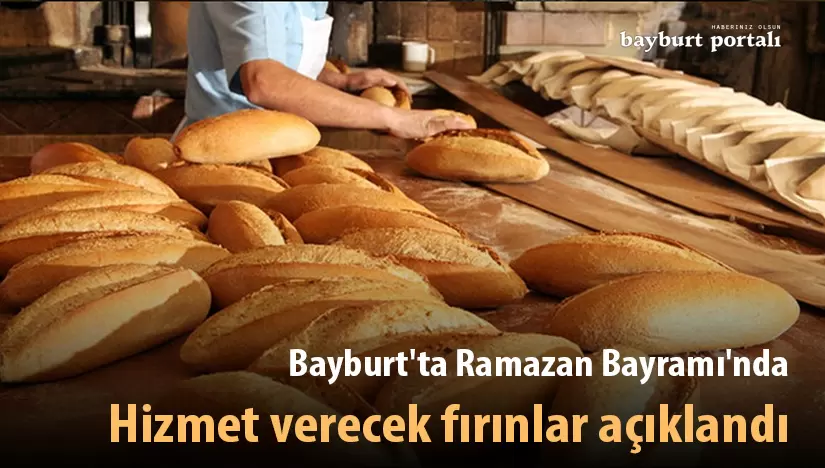 Bayburt’ta Ramazan Bayramı’nda hizmet verecek fırınlar