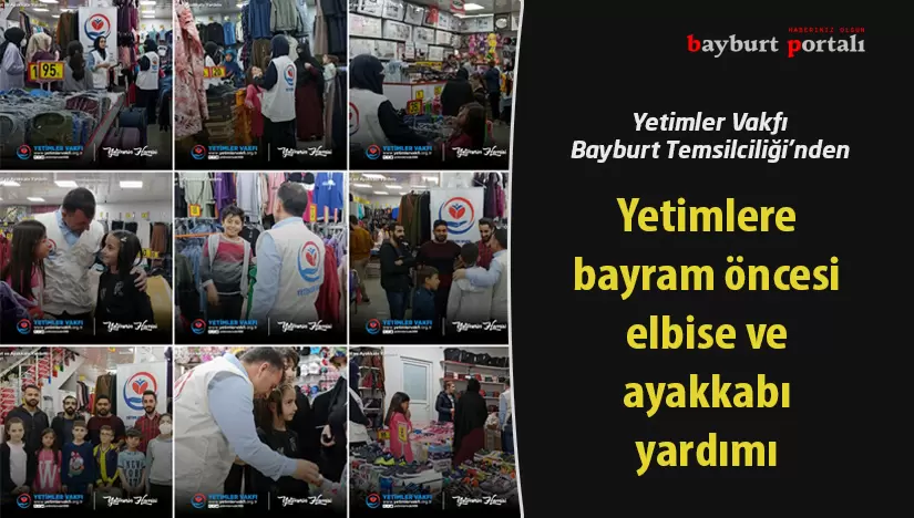 Bayburt’ta yetimlere bayram öncesi elbise ve ayakkabı yardımı