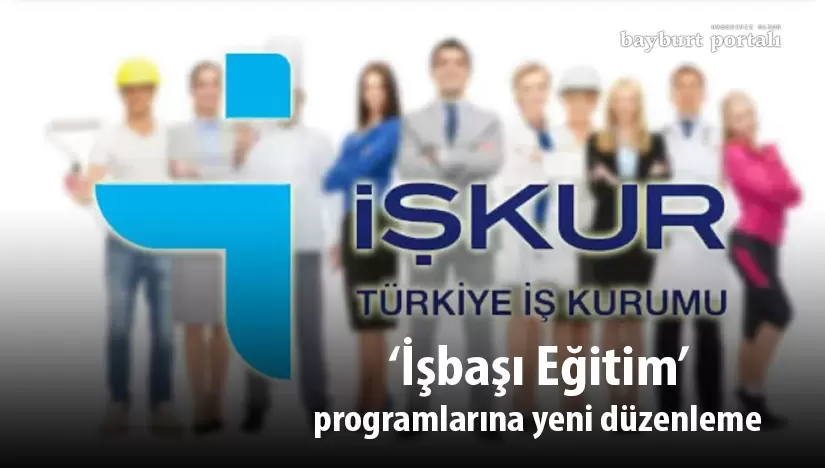 İŞKUR’dan ‘İşbaşı Eğitim’ programlarına yeni düzenleme