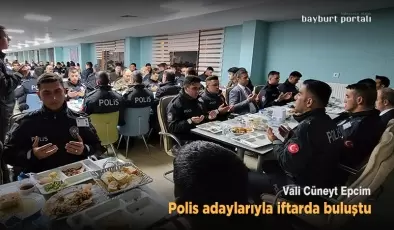 Vali Epcim, polis adaylarıyla iftarda buluştu