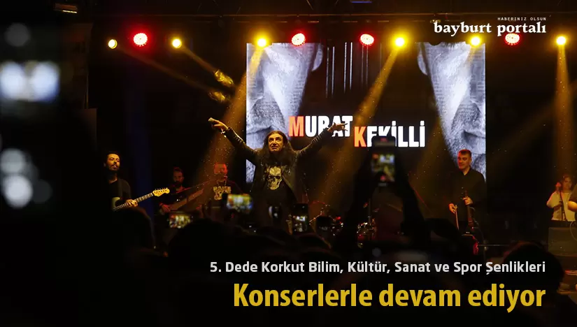 5. Dede Korkut Bilim, Kültür, Sanat ve Spor Şenlikleri, konserlerle devam ediyor