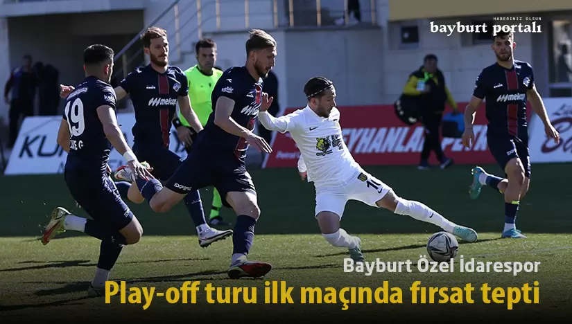 Bayburt Özel İdarespor, play-off turu ilk maçında fırsat tepti