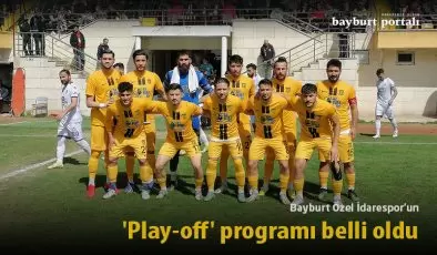 Bayburt Özel İdarespor’un ‘play-off’ programı belli oldu