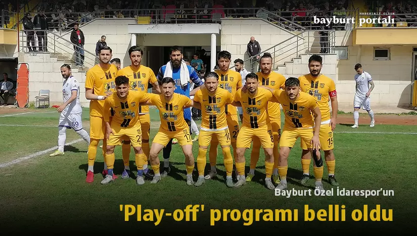 Bayburt Özel İdarespor’un ‘play-off’ programı belli oldu