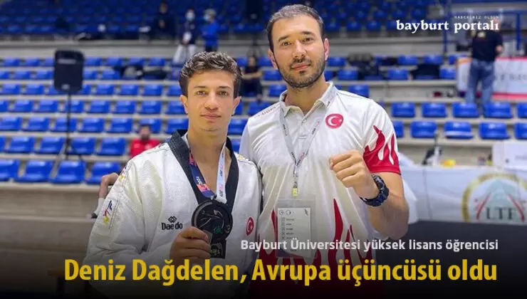 Bayburt Üniversitesi öğrencisi Deniz Dağdelen Avrupa üçüncüsü oldu
