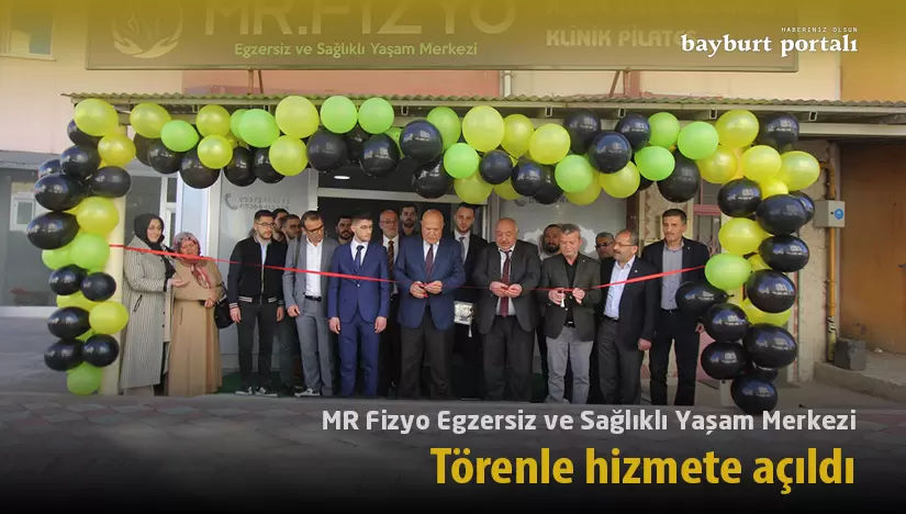 Bayburt’ta MR Fizyo Egzersiz ve Sağlıklı Yaşam Merkezi hizmete açıldı