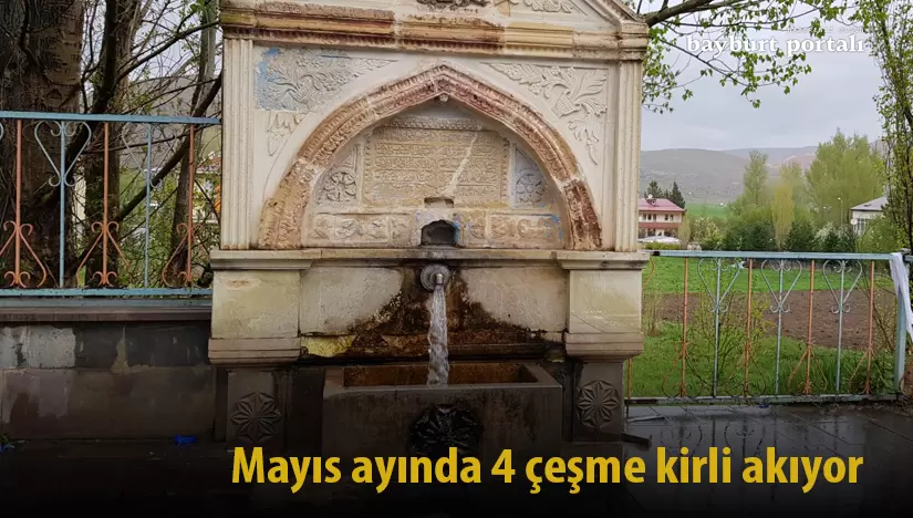 Bayburt’ta Mayıs ayında 4 çeşme kirli akıyor
