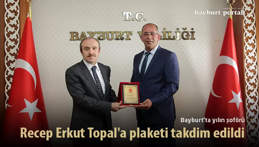 Bayburt’ta yılın şoförü Recep Erkut Topal’a plaketi takdim edildi