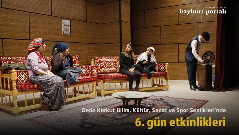 Dede Korkut Bilim, Kültür, Sanat ve Spor Şenlikleri’nde 6. gün etkinlikleri