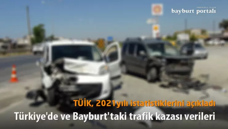 2021 yılına ait Bayburt trafik kazası verileri açıklandı