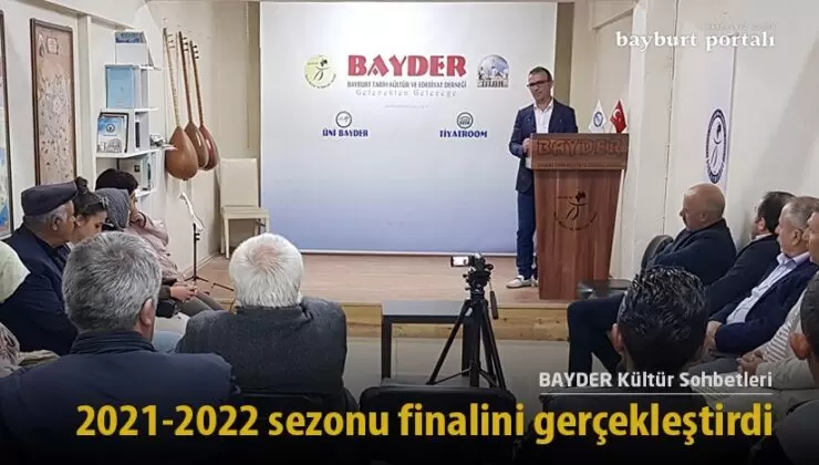 BAYDER Kültür Sohbetleri, 2021-2022 sezonu finalini gerçekleştirdi