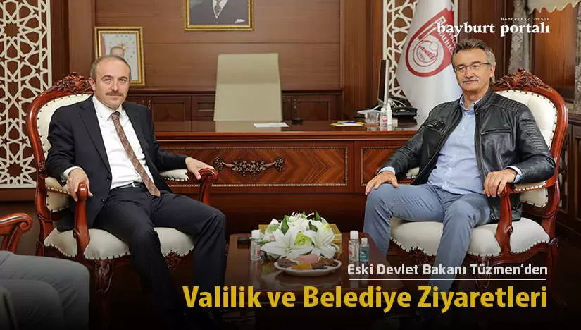 Eski Devlet Bakanı Tüzmen’den Bayburt’a ziyaret