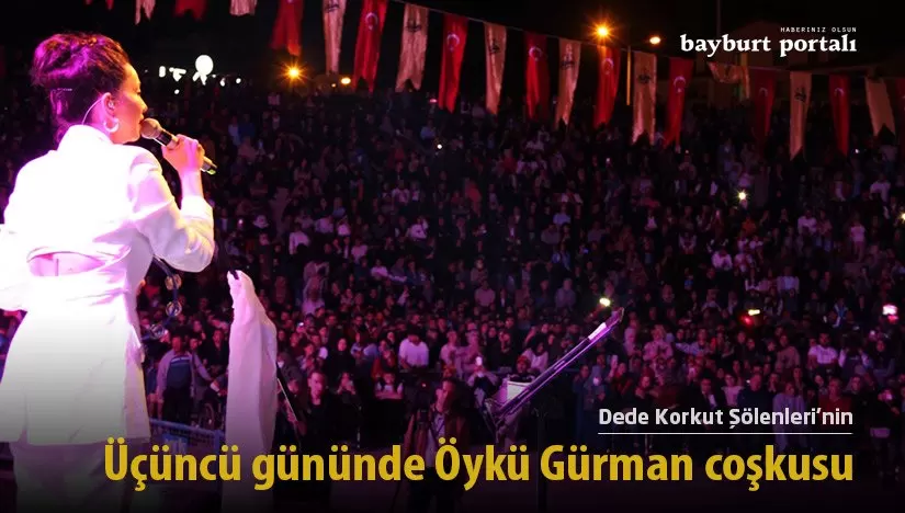 Dede Korkut Şölenleri’nin üçüncü gününde Öykü Gürman coşkusu