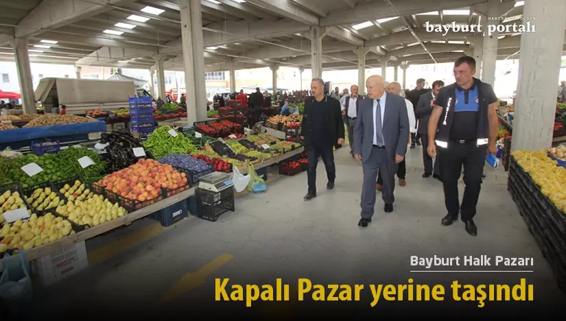 Bayburt Halk Pazarı, yeni yerine taşındı