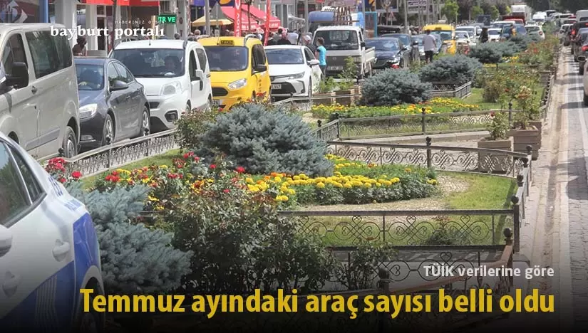 Bayburt’ta Temmuz ayındaki araç sayısı belli oldu