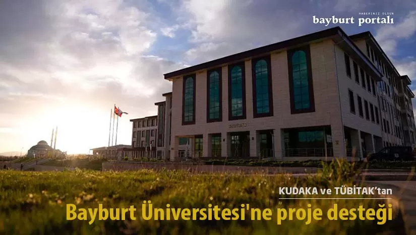 KUDAKA ve TÜBİTAK’tan Bayburt Üniversitesi’ne proje desteği