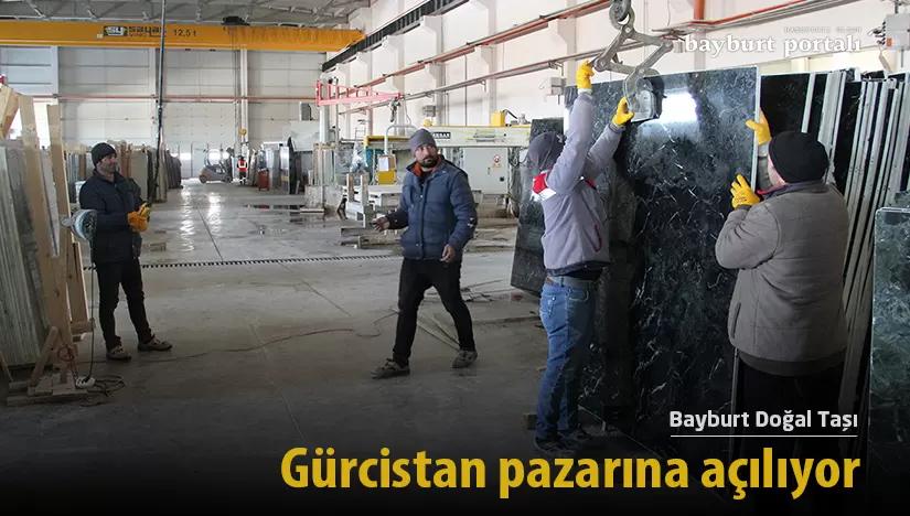 Bayburt Doğal Taşı, Gürcistan pazarına açılıyor