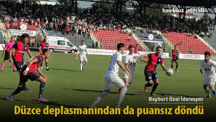 Bayburt Özel İdarespor, Düzce deplasmanından da puansız döndü