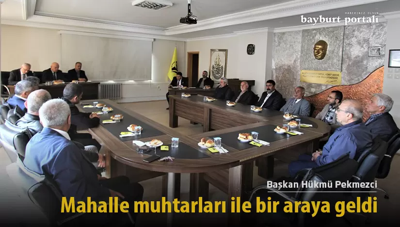 Başkan Pekmezci, mahalle muhtarları ile bir araya geldi