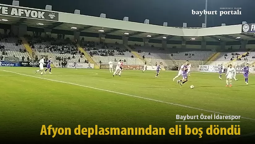 Bayburt Özel İdarespor, Afyon’dan eli boş döndü