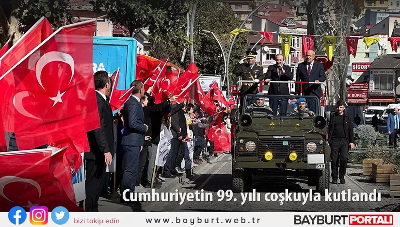 Bayburt’ta Cumhuriyetin 99. yılı coşkuyla kutlandı