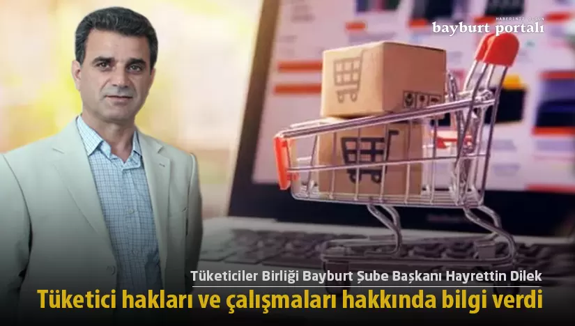 Hayrettin Dilek, Tüketici hakları ve çalışmaları hakkında bilgi verdi