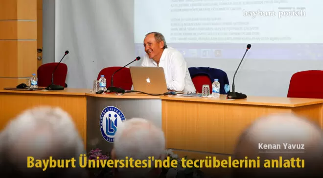 Kenan Yavuz, Bayburt Üniversitesi’nde tecrübelerini anlattı